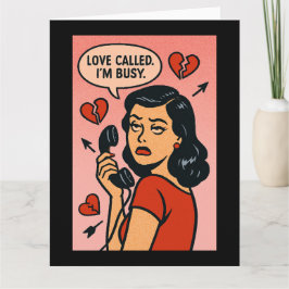Tarjeta Amor Llamó. Estoy Ocupada: Sarcasmo Anti-San Valen