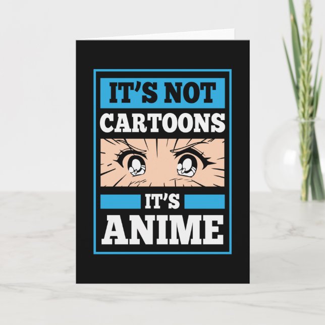 Tarjeta Anime Funny Quote | It's Not Cartoons It's Anime (Anverso)