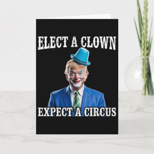 Tarjeta Anti-trump Elige un payaso espera un circo diverti