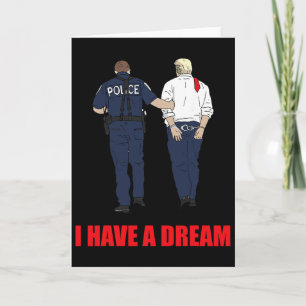 Tarjeta Anti Trump Tengo Un Sueño Policía Arresta Trump Po