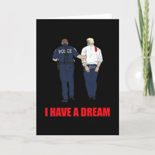 Tarjeta Anti Trump Tengo Un Sueño Policía Arrestar Trump P