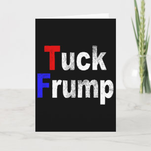 Tarjeta Antit Trump Tuck Frump Divertido Política