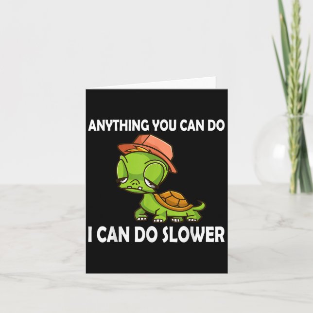 Tarjeta Anything You Can Do - I Can Do Slower Funny Slow T (Anverso)