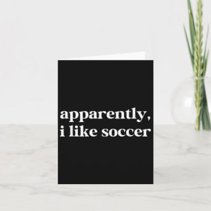 Tarjeta Aparentemente Me Gusta el Fútbol Divertido Fútbol