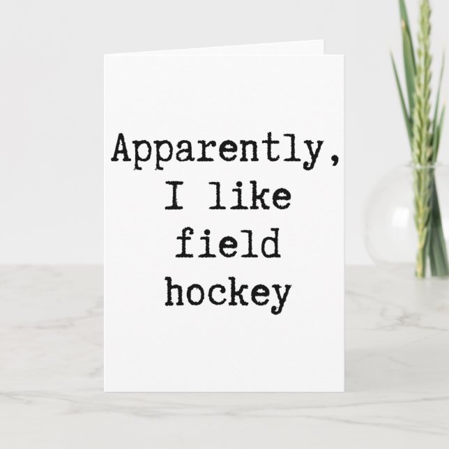 Tarjeta Apparently I Like Field Hockey Funny Mom Dad Siste (Anverso)