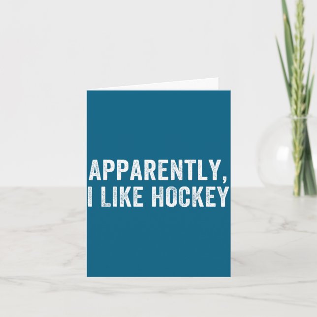 Tarjeta Apparently I Like Hockey, Funny Hockey Season Humo (Anverso)
