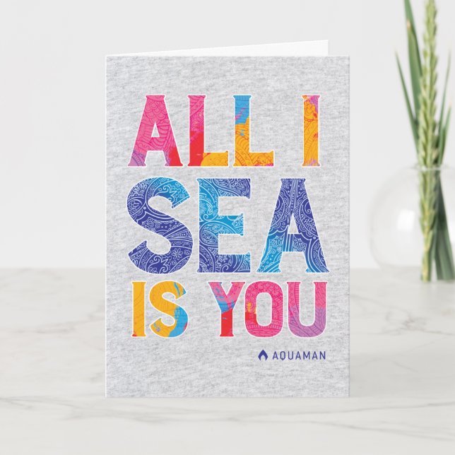 Tarjeta Aquaman | "All I Sea Is You" Colorful Paisley (Anverso)