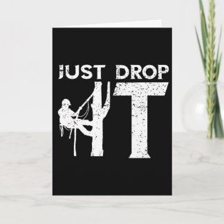 Tarjeta Arborist Just Drop It Tree Climbing Outdoorsman Lu