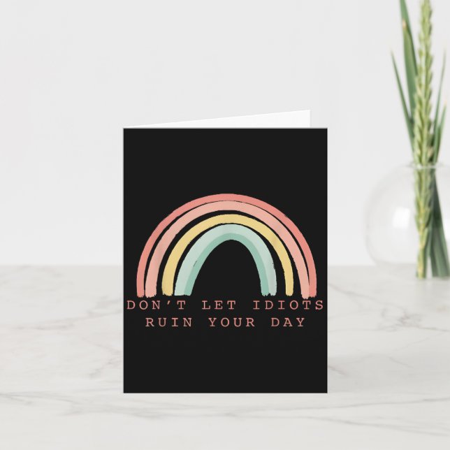 Tarjeta Arcoíris No Dejes Que Los Idiotas Arruinen Tu Día  (Anverso)
