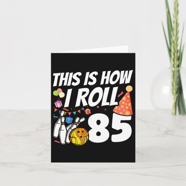 Tarjeta Así es como rollo 85 Bowling 85 cumpleaños (Anverso)