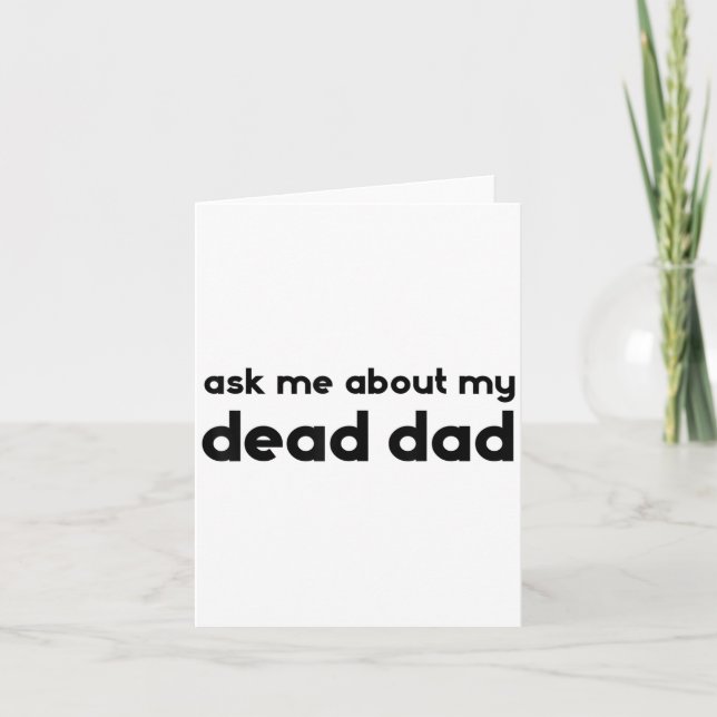 Tarjeta Ask Me About My Dead Dad Funny Sarcasm Saying  (Anverso)