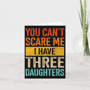 Tarjeta Asustarme Tres Hijas Papá De Tres Chicas Padres Da