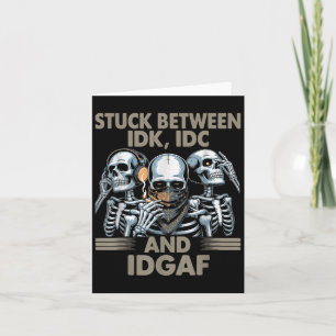 Tarjeta Atascado entre Idk, Yo y Idgaf, divertido Gang de