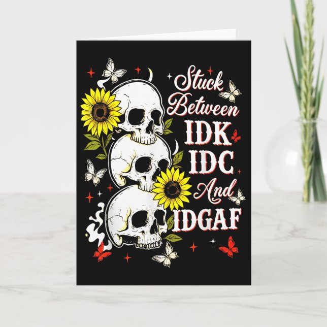 Tarjeta Atrapado Entre Idk, Yo E Idgaf Cráneo De Girasol S (Anverso)