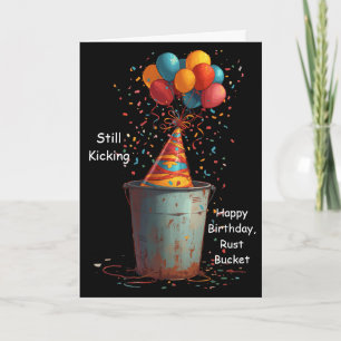 Tarjeta Aún Pateando Cumpleaños Divertido Cubo de Óxido