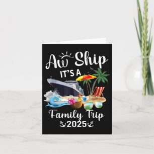 Tarjeta Aw Ship its A Family Trip 2025