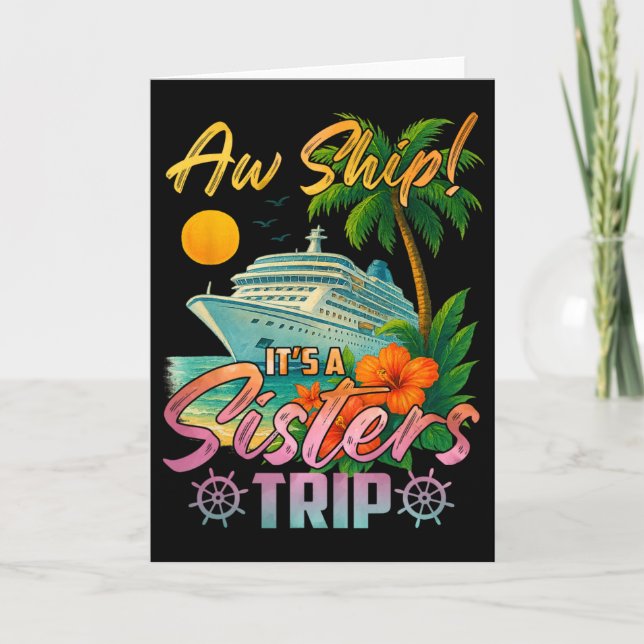 Tarjeta Aw Ship It's A Sisters Trip Vacation Cruise Fun Tr (Anverso)