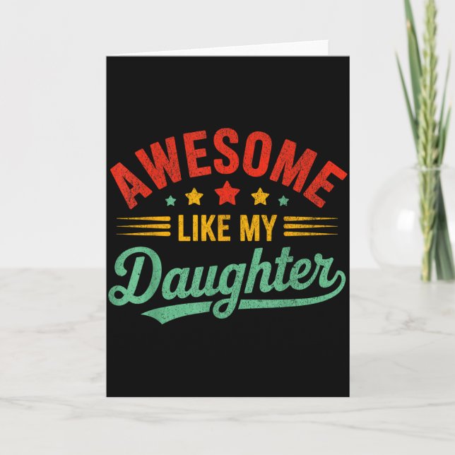 Tarjeta Awesome Like My Daughter Dad Men Funny Fathers Day (Anverso)