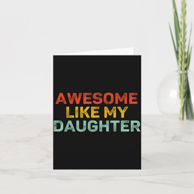 Tarjeta Awesome Like My Daughter For Dad Men Funny Fathers (Anverso)