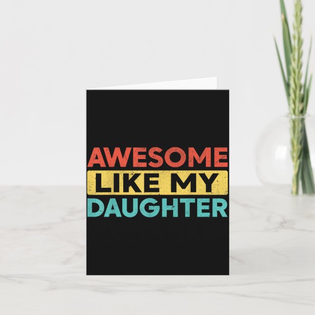 Tarjeta Awesome Like My Daughter For Dad Men Funny Fathers (Anverso)