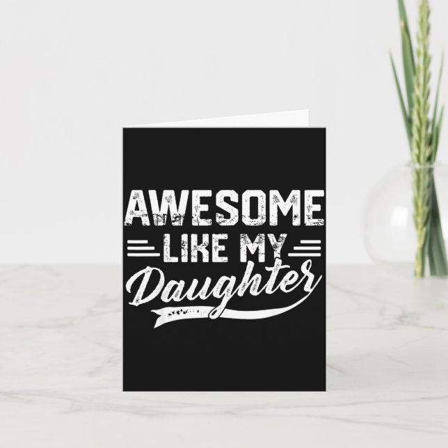 Tarjeta Awesome Like My Daughter For Dad Men Funny Fathers (Anverso)