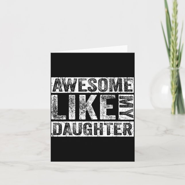 Tarjeta Awesome Like My Daughter For Dad Men Funny Fathers (Anverso)