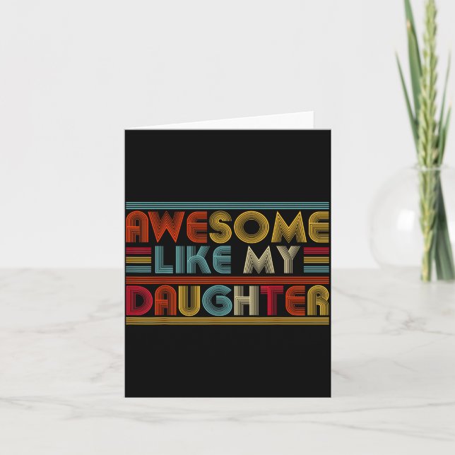 Tarjeta Awesome Like My Daughter For Dad Men Funny Fathers (Anverso)