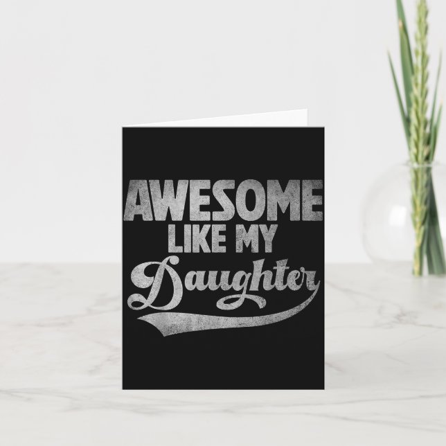 Tarjeta Awesome Like My Daughter For Dad Men Funny Fathers (Anverso)