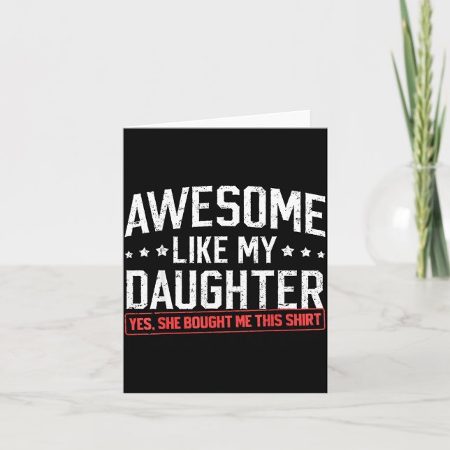 Tarjeta Awesome Like My Daughter Funny Dad Daddy Papa Mom  (Anverso)