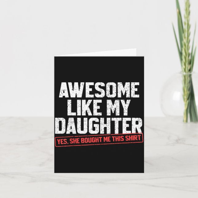 Tarjeta Awesome Like My Daughter Funny Dad Daddy Papa Mom  (Anverso)