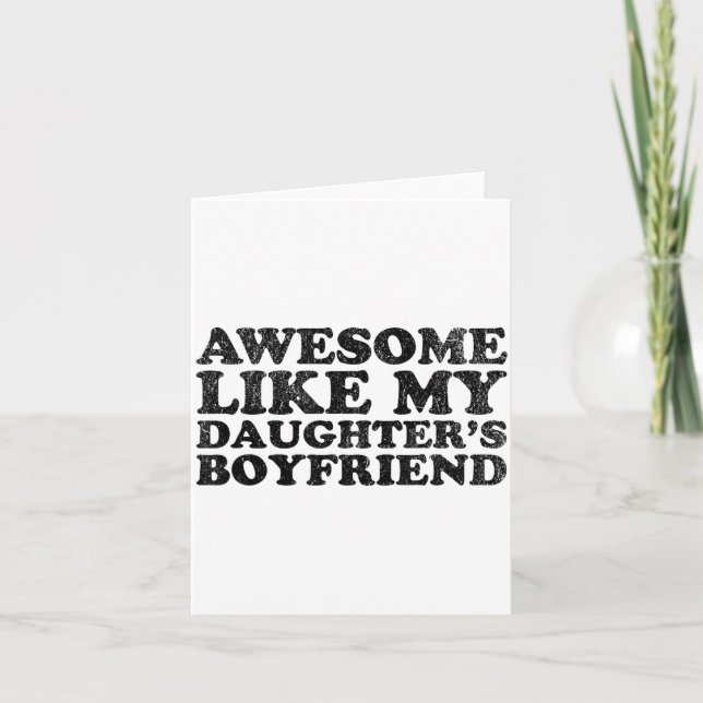 Tarjeta Awesome Like My Daughters Boyfriend Funny Mom Dad  (Anverso)