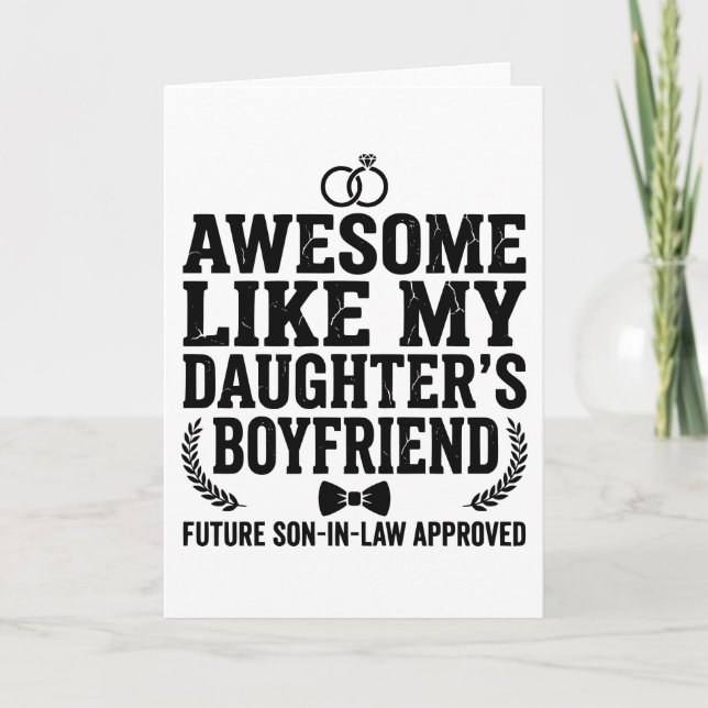 Tarjeta Awesome Like My Daughters Boyfriend Funny Mom Dad  (Anverso)