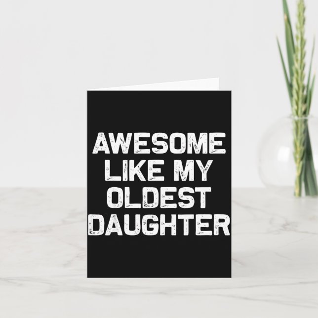 Tarjeta Awesome Like My Oldest Daughter Funny Father’s Day (Anverso)
