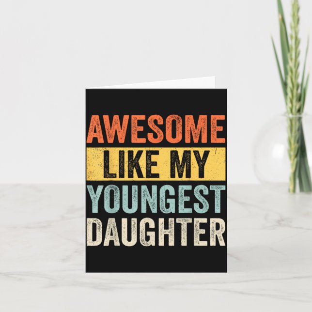 Tarjeta Awesome Like My Youngest Daughter Funny Father's D (Anverso)