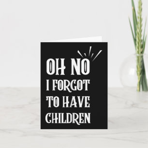 Tarjeta Ay No Me Olvidé De Tener Hijos Divertido Sarcástic