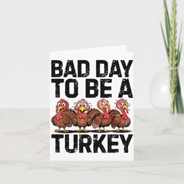 Tarjeta Bad Day To Be A Turkey Funny Thanksgiving  (Anverso)