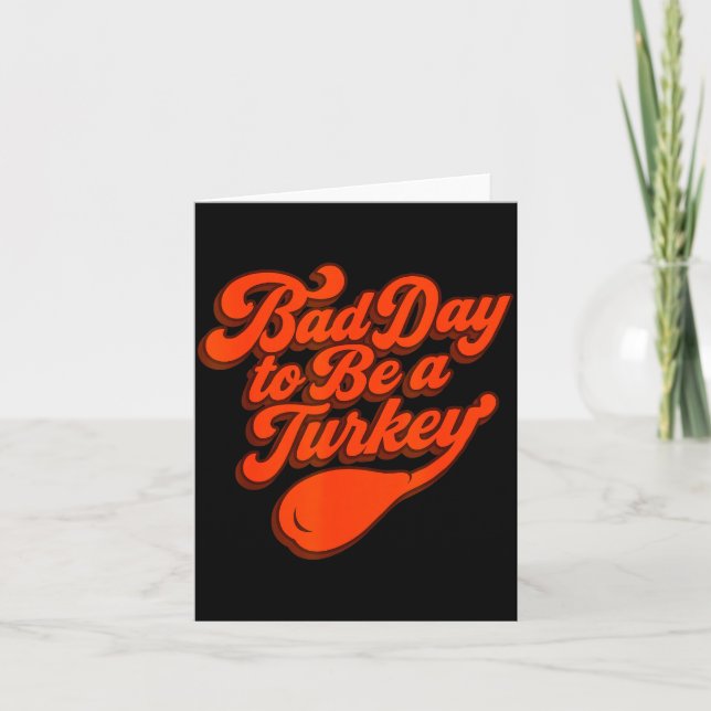 Tarjeta Bad Day To Be A Turkey Funny Thanksgiving Gift Des (Anverso)
