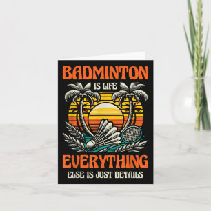 Tarjeta Badminton Es La Vida Todo Lo Demás Es Sólo Detalle
