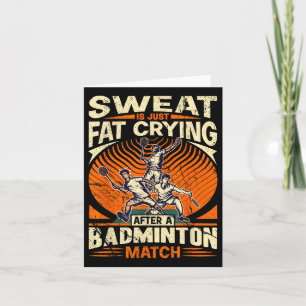 Tarjeta Badminton Pun - El sudor está llorando grasa