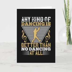 Tarjeta Bailar - Bailar es mejor que no bailar
