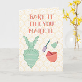 Tarjeta Bake It Till You Make It – Funny Baking Pun