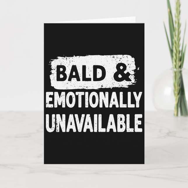 Tarjeta Bald and Emotionally Unavailable Funny  (Anverso)