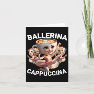 Tarjeta Ballerina Cappuccina Italiana Brainrot Meme Funny