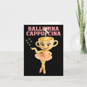 Tarjeta Ballerina Cappuccina Italiana Meme de Niños Gi