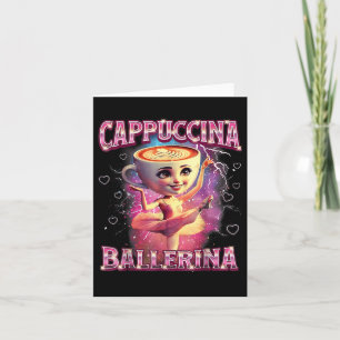 Tarjeta Ballerina Capuchina Funny Italiano Brainrot Meme H