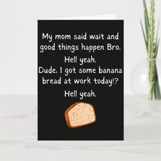 Tarjeta Banana Bread At Work Dude_ Hell Yeah! Funny Meme S (Anverso)