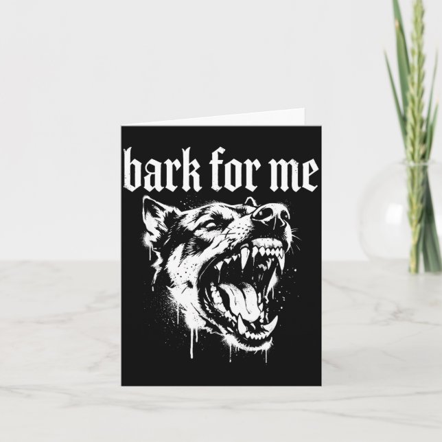 Tarjeta Bark For Me Gothic Fierce Dog  (Anverso)