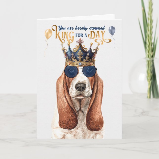Tarjeta Basset Hound Dog King por un día divertido cumplea (Anverso)