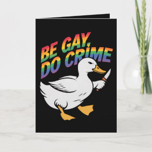 Tarjeta Be Gay Do Crime Funny Goose Rainbow Prim LGBTQ