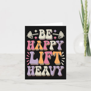 Tarjeta Be Happy Lift Heavy Bodybuilding Gym Motivation Gr